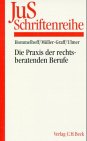 Die Praxis der rechtsberatenden Berufe. (9783406451775) by Hommelhoff, Peter; MÃ¼ller-Graff, Peter-Christian; Ulmer, Peter