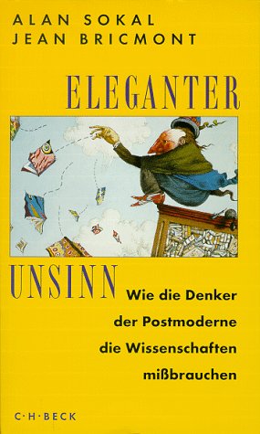 9783406452741: Eleganter Unsinn. Wie die Denker der Postmoderne die Wissenschaften mibrauchen