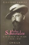 Arthur Schnitzler: Ein Leben in Wien 1862 - 1931 - Giuseppe Farese