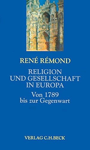 Religion und Gesellschaft in Europa : von 1789 bis zur Gegenwart. Aus dem Franz. von Jochen Grube / Europa bauen - Rémond, René