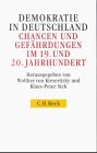 Demokratie in Deutschland : Chancen und Gefährdungen im 19. und 20. Jahrhundert ; historische Essays. Hrsg. von Wolther von Kieseritzky und Klaus-Peter Sick. - Kieseritzky, Wolther von (Hrsg.)
