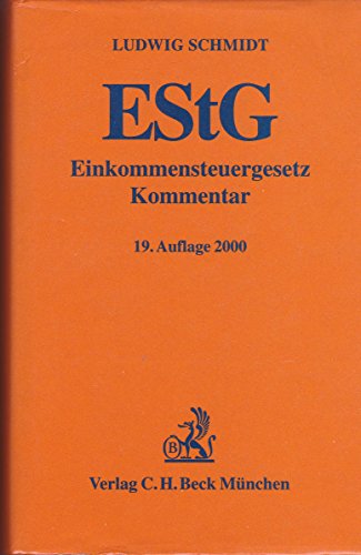 Einkommensteuergesetz (EStG) Kommentar - Schmidt, Ludwig, Ludwig Schmidt und Walter Drenseck