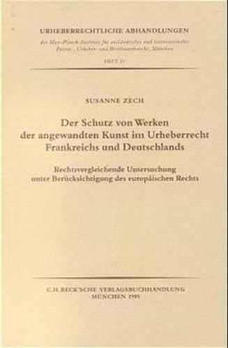 Stock image for Der Schutz von Werken der angewandten Kunst im Urheberrecht Frankreichs und Deutschlands. for sale by Antiquariat  Werner Haschtmann