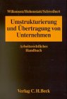 9783406454844: Umstrukturierung und bertragung von Unternehmen. Arbeitsrechtliches Handbuch. - Willemsen, Heinz J.