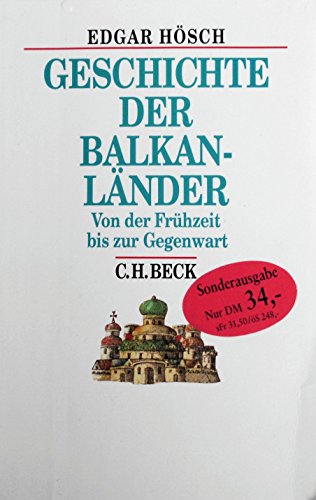 Stock image for Geschichte der Balkanlnder. Sonderausgabe. Von der Frhzeit bis zur Gegenwart for sale by medimops