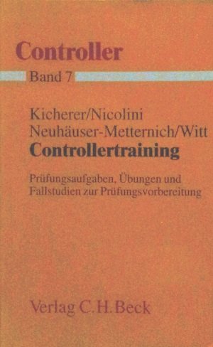 Imagen de archivo de Controllertraining. Prfungsaufgaben, bungen und Fallstudien zur Prfungsvorbereitung. Controller Bd. 7. a la venta por Antiquariat Eule