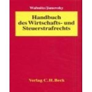 Handbuch des Wirtschafts- und Steuerstrafrechts [Gebundene Ausgabe] Heinz-Bernd Wabnitz (Autor), Thomas Janovsky (Autor) - Heinz-Bernd Wabnitz (Autor), Thomas Janovsky (Autor)
