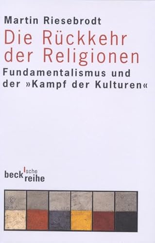 9783406459283: Die Rckkehr der Religionen: Fundamentalismus und der 'Kampf der Kulturen': 1388