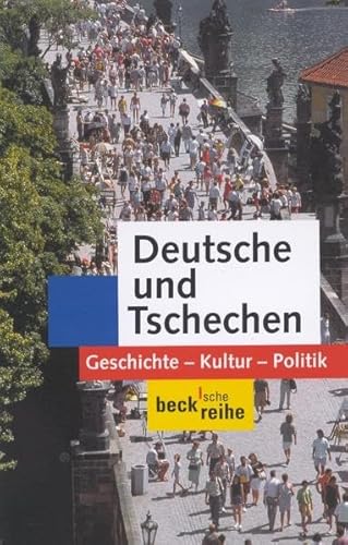 9783406459542: Deutsche und Tschechen: Geschichte - Kultur - Politik