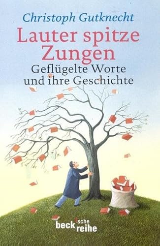 Beispielbild fr Lauter spitze Zungen: Geflügelte Worte und ihre Geschichte [Taschenbuch] zum Verkauf von Nietzsche-Buchhandlung OHG