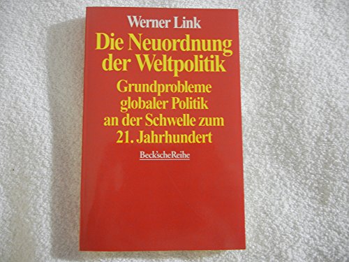 Die Neuordnung der Weltpolitik. (9783406459665) by Link, Werner
