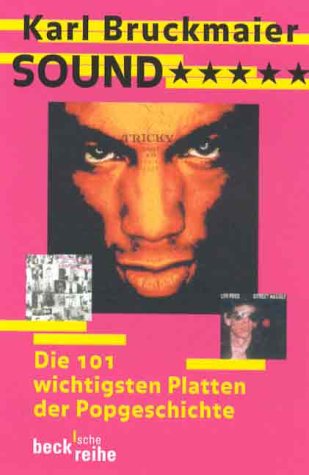 Sound Die 101 wichtigsten Platten der Popgeschichte.