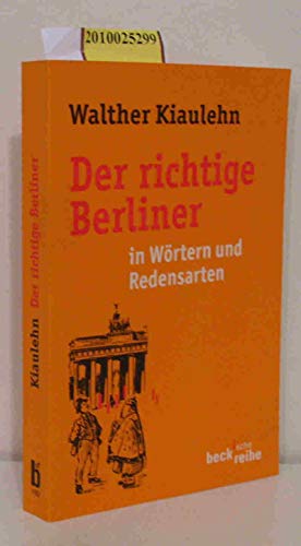 Der richtige Berliner: in Wörtern und Redensarten - Meyer, Hans und Siegfried Mauermann