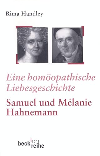 Beispielbild fr Eine homopathische Liebesgeschichte: Das Leben von Samuel und Melanie Hahnemann zum Verkauf von medimops