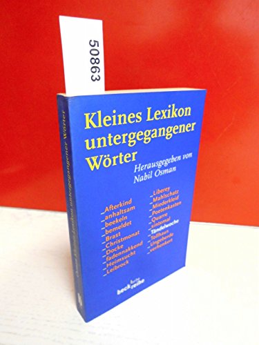 Stock image for Kleines Lexikon untergegangener Wrter. Wortuntergang seit dem Ende des 18. Jahrhunderts. for sale by medimops