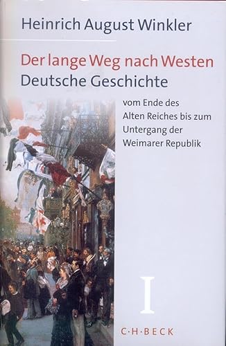 Beispielbild fr Der lange Westen : Deutsche Geschichte vom Ende des Alten Reiches bis zum Untergang der Weimarer Republik zum Verkauf von Better World Books: West