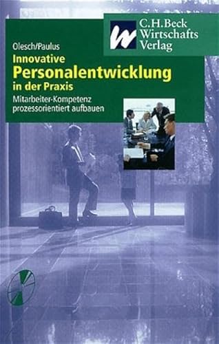 Imagen de archivo de Innovative Personalentwicklung in der Praxis: Mitarbeiter-Kompetenz prozessorientiert aufbauen a la venta por medimops