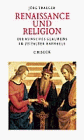 Renaissance und Religion. Sonderausgabe. Die Kunst des Glaubens im Zeitalter Raphaels. (9783406462580) by Traeger, JÃ¶rg
