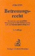 Betreuungsrecht: Kommentar zum materiellen Betreuungsrecht, zum Verfahrensrecht und zum Betreuungsbehördengesetz, Rechtsstand: 20000901 - Jürgens, Andreas, Andreas Jürgens Bernd Klüsener u. a.