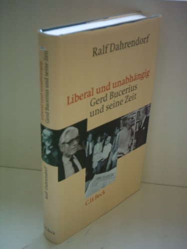 Liberal und unabhängig : Gerd Bucerius und seine Zeit. Bibliothek des Börsenvereins des Deutschen...