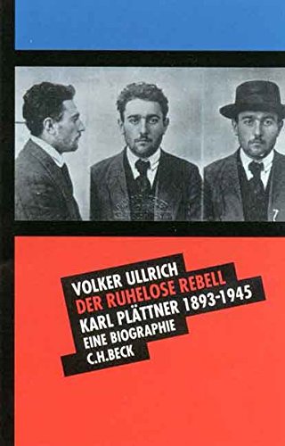 9783406465857: Der ruhelose Rebell: Karl Plttner 1893-1945 : eine Biographie