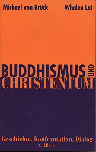 Stock image for Buddhismus und Christentum. Geschichte, Konfrontation, Dialog. for sale by Antiquariat Eule