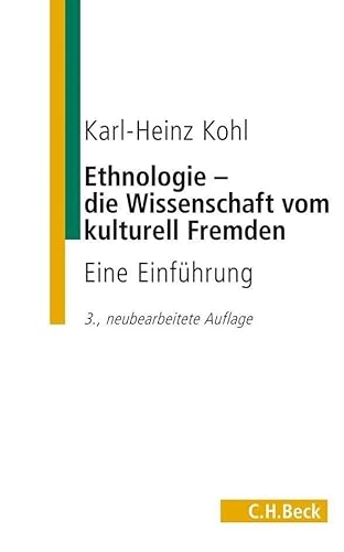 Ethnologie - die Wissenschaft vom kulturell Fremden ; eine Einführung - Kohl, Karl-Heinz