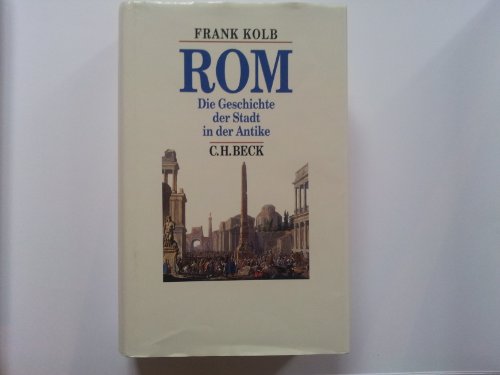 Rom. Die Geschichte der Stadt in der Antike (9783406469886) by Kolb, Frank