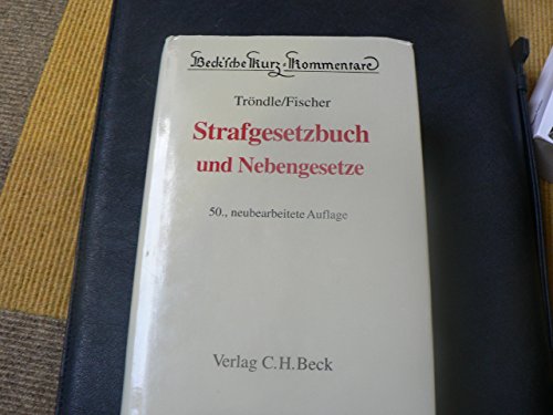 Strafgesetzbuch und Nebengesetze (Beck'sche Kurz-Kommentare) (German Edition) (9783406471216) by Fischer, Thomas