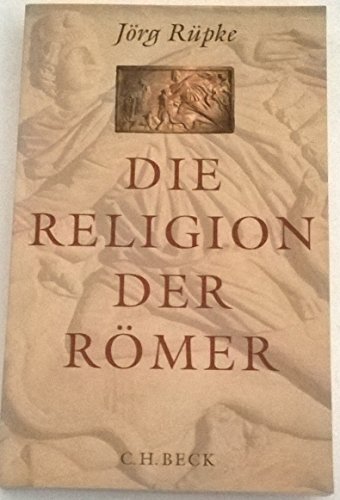 Imagen de archivo de Die Religion der Rmer: Eine Einfhrung a la venta por medimops