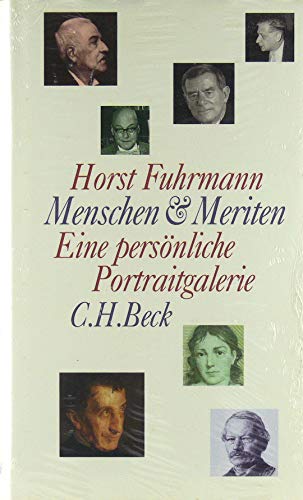 Menschen und Meriten. Eine persÃ¶nliche Portraitgalerie. (9783406472213) by Fuhrmann, Horst; Wesche, Markus