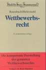 Beck sche Kurzkommentare, Bd.13A, Wettbewerbsrecht (9783406472404) by Wolfgang Hefermehl