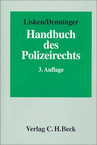 Handbuch des Polizeirechts. (9783406473814) by BÃ¤umler, Helmut; Kniesel, Michael; Boldt, Hans; Lisken, Hans; Denninger, Erhard