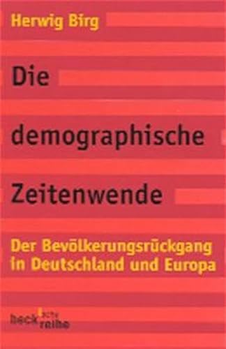 Die demographische Zeitenwende. Der BevÃ¶lkerungsrÃ¼ckgang in Deutschland und Europa. (9783406475528) by Birg, Herwig