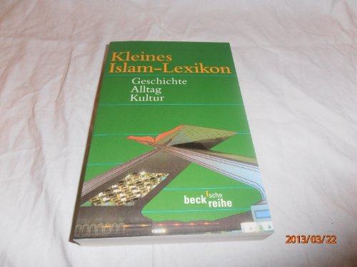 Beispielbild fr Kleines Islam-Lexikon: Geschichte, Alltag, Kultur. zum Verkauf von INGARDIO