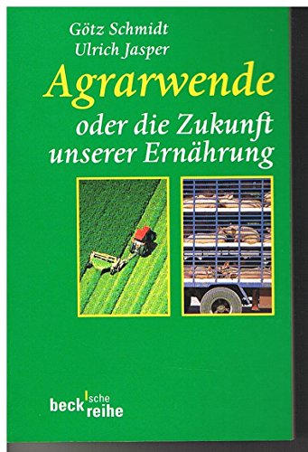 9783406475702: Agrarwende. Oder die Zukunft unserer Ernhrung.