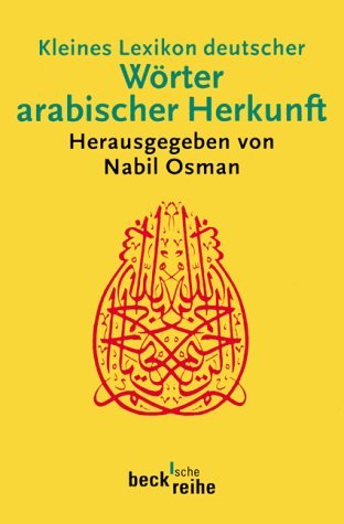 9783406475849: Kleines Lexikon deutscher Wrter arabischer Herkunft