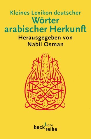 9783406475849: Kleines Lexikon deutscher Wrter arabischer Herkunft.