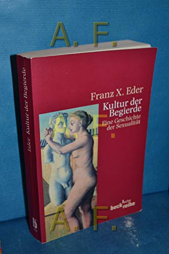 Beispielbild fr Kultur der Begierde. Eine Geschichte der Sexualitt. zum Verkauf von medimops