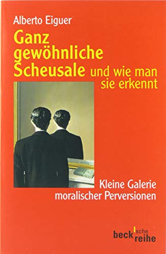 Stock image for Ganz gewhnliche Scheusale und wie man sie erkennt. Kleine Galerie moralischer Perversionen. for sale by medimops