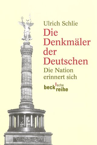 Beispielbild fr Die Denkmler der Deutschen. Die Nation erinnert sich. zum Verkauf von medimops