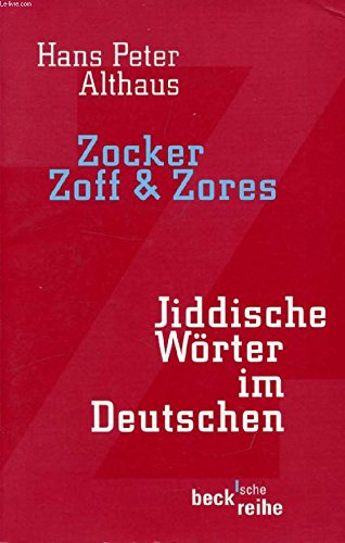Beispielbild fr Zocker, Zoff & Zores. Jiddische Wrter im Deutschen zum Verkauf von medimops