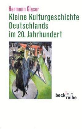 9783406476204: Kleine Kulturgeschichte Deutschlands im 20. Jahrhundert