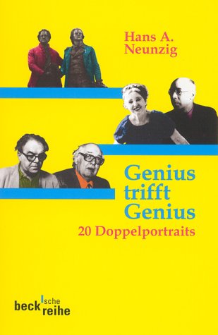 9783406476280: Genius trifft Genius. Zwanzig Doppelportraits. Mit einem Nachwort von Peter Laemmle (Taschenbuch) von Hans A. Neunzig (Autor)