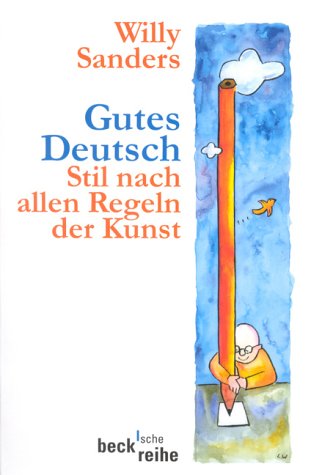 Stock image for Gutes Deutsch. Stil nach allen Regeln der Kunst for sale by medimops