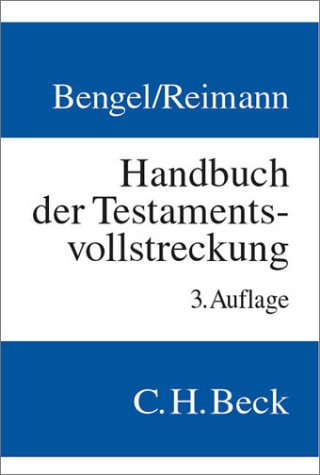 Handbuch der Testamentsvollstreckung - Eckelskemper, Heinrich; Haas, Ulrich; Klumpp, Hans-Hermann.; Bengel, Manfred; Reimann, Wolfgang