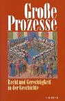 9783406477119: Groe Prozesse: Recht und Gerechtigkeit in der Geschichte