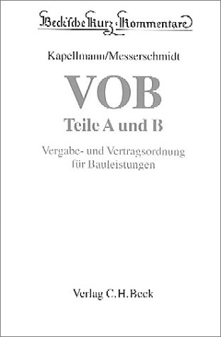 VOB Teile A und B Vergabe- und Vertragsordnung für Bauleistungen. Kommentar - Kapellmann, Klaus und Burkhard Messerschmidt