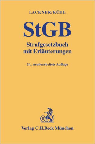 Strafgesetzbuch (StGB). Mit ErlÃ¤uterungen. (9783406477324) by Lackner, Karl; KÃ¼hl, Kristian