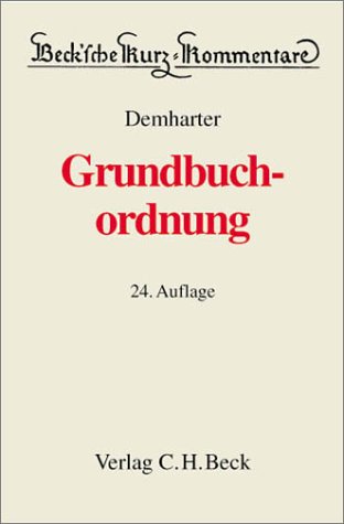 Beck'sche Kurzkommentare, Bd.8, Grundbuchordnung (9783406477737) by Demharter, Johann; Henke, Fritz; MÃ¶nch, Gerhard; Horber, Ernst